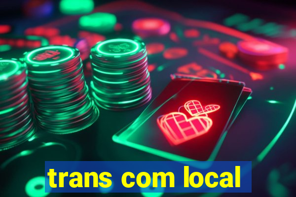 trans com local